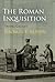 The Roman Inquisition: Tryi...