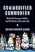 Commodified Communion: Eucharist, Consumer Culture, and the Practice of Everyday Life