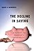 The Decline in Saving: A Th...