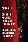 Chinese Politics in the Xi Jinping Era by Cheng Li Chinese Politics in the Xi Jinping Era by Cheng Li