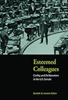 Esteemed Colleagues: Civility and Deliberation in the U.S. Senate