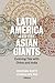 Latin America and the Asian Giants: Evolving Ties with China and India