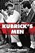 Kubrick's Men
