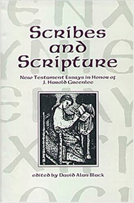 Scribes and Scripture: New Testament Essays in Honor of J. Harold Greenlee (Hardcover)