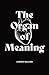 The Organ of Meaning by Andrew Ballard