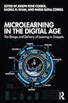 Microlearning in the Digital Age: The Design and Delivery of Learning in Snippets