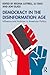 Democracy in the Disinformation Age: Influence and Activism in American Politics