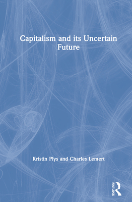Capitalism and Its Uncertain Future