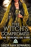 The Witch's Compromise: A Spellbinding Historical Time Travel Witch Romance