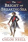 The Bright and Breaking Sea (Captain Kit Brightling, #1) Book cover for The Bright and Breaking Sea (Captain Kit Brightling, #1)
