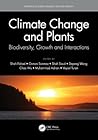 Climate Change and Plants: Biodiversity, Growth and Interactions