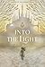 Into the Light (Legends of the Ancient Spring)