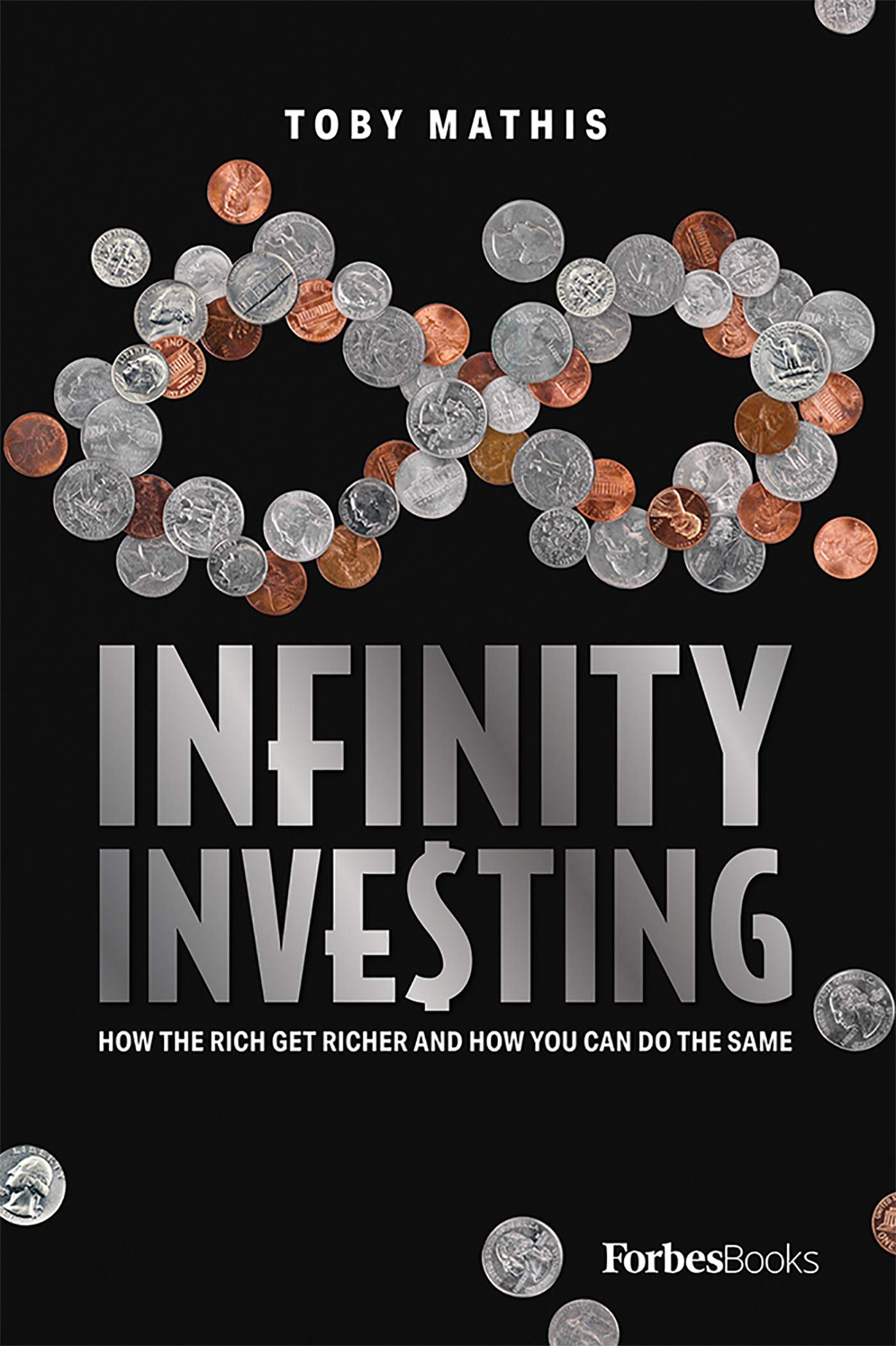 Infinity Investing: How The Rich Get Richer And How You Can Do The Same (Kindle Edition)
