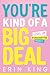You're Kind of a Big Deal by Erin King