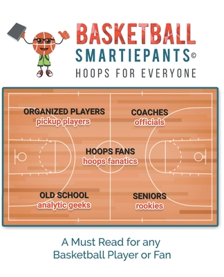 BASKETBALL Smartiepants: Hoops for Everyone