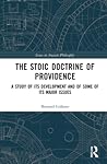 The Stoic Doctrine of Providence (Issues in Ancient Philosophy) The Stoic Doctrine of Providence (Issues in Ancient Philosophy)