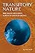 Transitory Nature: Breaking...