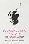 A Sociolinguistic History of Scotland A Sociolinguistic History of Scotland