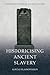 Historicising Ancient Slavery