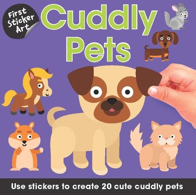 First Sticker Art: Cuddly Pets: 20 Mosaic Scenes Perfect for Little Hands