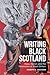 Writing Black Scotland: Rac...