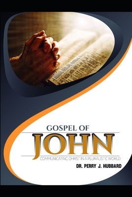 Missional Thinking Series - Part Three - Studies in the Book of John: Communicating Christ to a Pluralistic Society (Missional Commentary Series - NT)