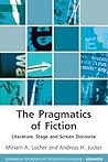 The Pragmatics of Fiction: Literature, Stage and Screen Discourse (Edinburgh Textbooks on the English Language - Advanced)