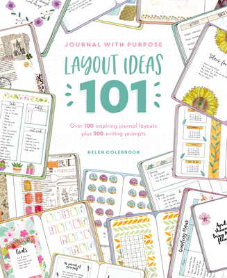 Journal With Purpose Layout Ideas 101: Over 100 inspiring journal layouts plus 500 writing prompts (Paperback)