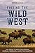 Finding the Wild West: The ...