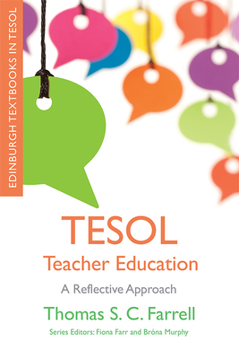 TESOL Teacher Education: A Reflective Approach (Edinburgh Textbooks in TESOL)