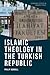 Islamic Theology in the Tur...