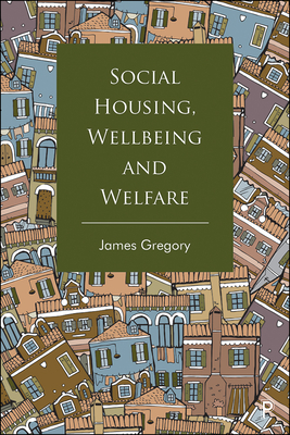 Social Housing, Wellbeing and Welfare (Hardcover)