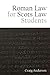Roman Law for Scots Law Stu...
