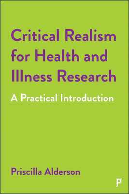 Critical Realism for Health and Illness Research: A Practical Introduction