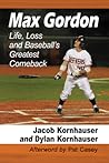 Max Gordon: Life, Loss and Baseball's Greatest Comeback