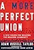 A More Perfect Union: A New...