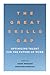 The Great Skills Gap: Optimizing Talent for the Future of Work