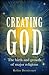 Creating God by Robin Derricourt