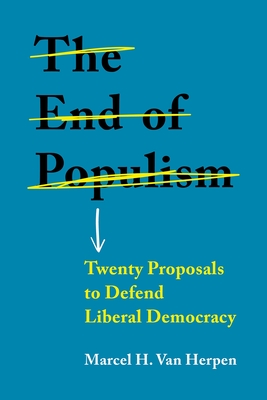 The end of populism: Twenty proposals to defend liberal democracy (Paperback)