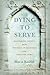 Dying to Serve: Militarism, Affect, and the Politics of Sacrifice in the Pakistan Army (South Asia in Motion)