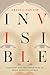 Invisible: Theology and the...