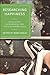 Researching Happiness by Mark Cieslik