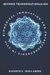 Beyond Technonationalism: Biomedical Innovation and Entrepreneurship in Asia (Innovation and Technology in the World Economy)