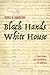 Black Hands, White House: Slave Labor and the Making of America