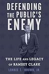 Defending the Public's Enemy by Lonnie T. Brown, Jr.