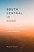 South Central Is Home: Race and the Power of Community Investment in Los Angeles (Stanford Studies in Comparative Race and Ethnicity)