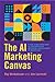 The AI Marketing Canvas: A ...