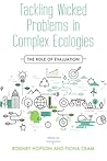 Tackling Wicked Problems in Complex Ecologies: The Role of Evaluation