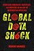 Global Data Shock: Strategic Ambiguity, Deception, and Surprise in an Age of Information Overload