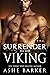 Surrender to the Viking by Ashe Barker